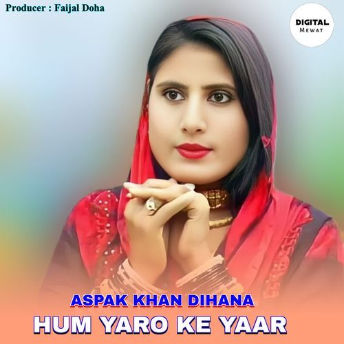 Hum Yaro Ke Yaar Aspak Khan Dihana MP3 Download