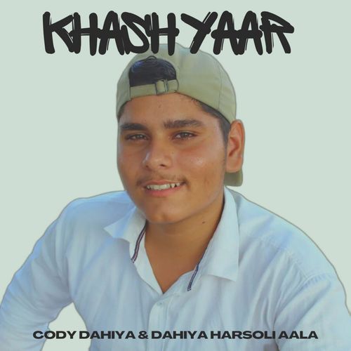 Khash Yaar Cody Dahiya MP3 Download