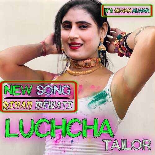 Luchcha Tailor Rihan Mewati MP3 Download