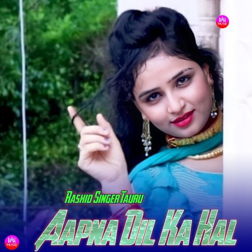Aapna Dil Ka Hal Rashid Singer Tauru MP3 Download