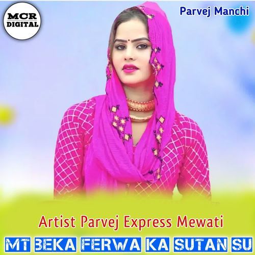 MT BEKA FERWA KA SUTAN Parvej Express Mewati MP3 Download