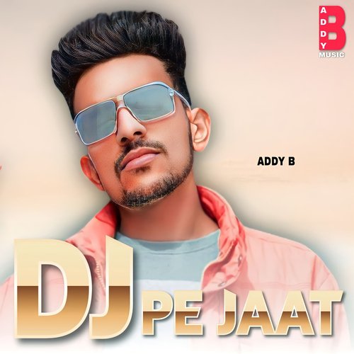 Dj Pe Jaat Addy B MP3 Download