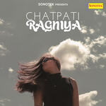Chatpati Ragniya Album Download