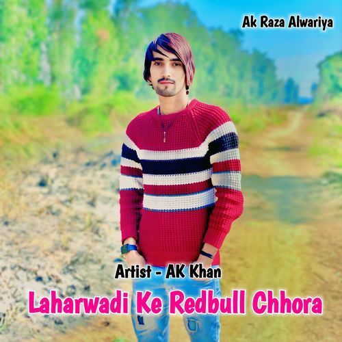 Laharwadi Ke Redbull Chhora AK Khan MP3 Download