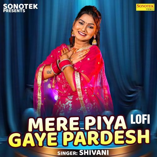Mere Piya Gaye Pardesh Lofi Shivani MP3 Download
