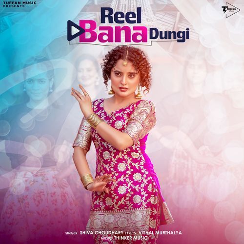 Reel Bana Dungi Shiva Choudhary MP3 Download