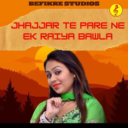 Jhajjar Te Pare Ne Ek Raiya Bawla Mohini Patel MP3 Download