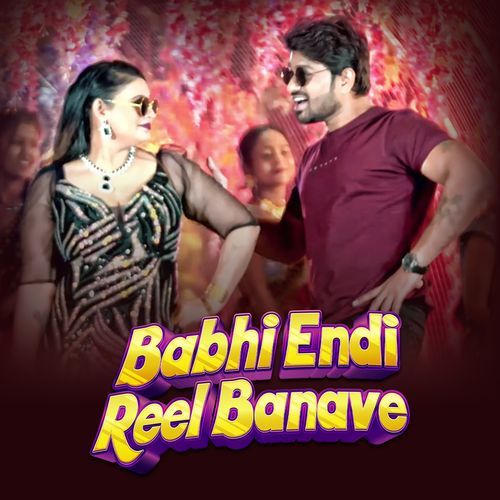 Babhi Endi Reel Banave Nonu Rana MP3 Download