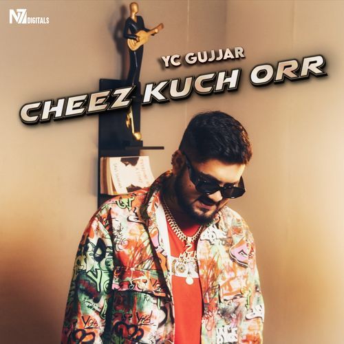 Cheez Kuch Orr YC Gujjar MP3 Download