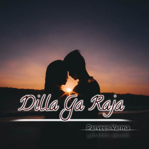 Dilla Ga Raja Parveen Varma MP3 Download