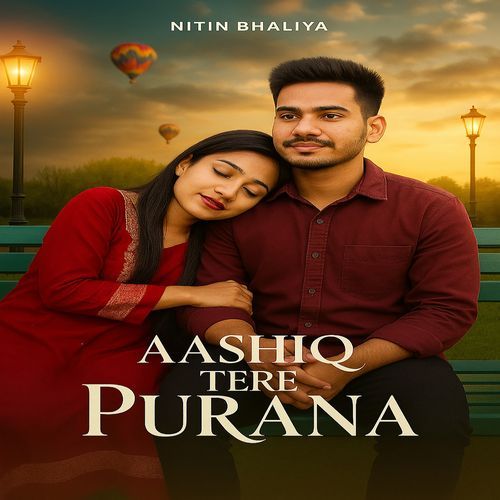 Aashiq Tere Purana Nitin Bhaliya MP3 Download