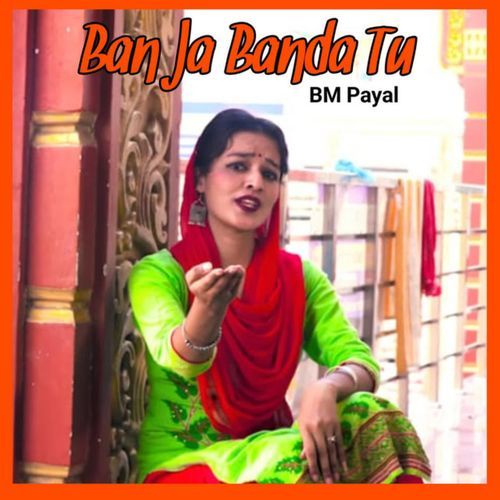 Ban Ja Banda Tu BM Payal MP3 Download