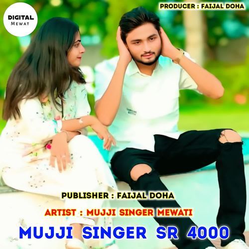 Mujji Singer SR 4000 MUJJI SINGER MEWATI MP3 Download