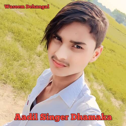 Aadil Singer Dhamaka Waseem Dehangal MP3 Download