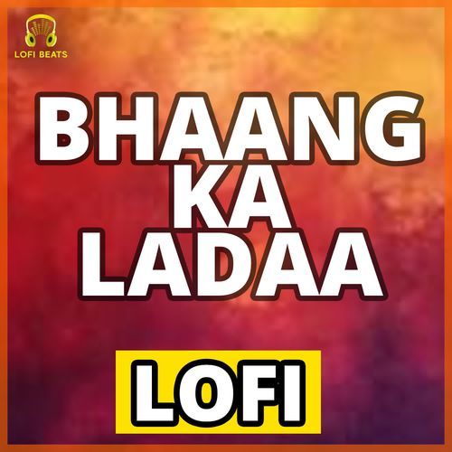 Bhaang Ka Ladaa LoFi Pankaj Sharma MP3 Download