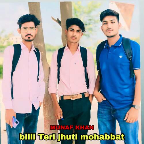 Billi Teri jhuti mohabbat Munaf khan MP3 Download
