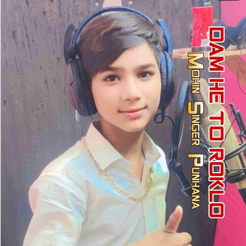 Dam He To Roklo (feat. Aamir Shayar Rawlki) Mohin Singer Punhana MP3 Download
