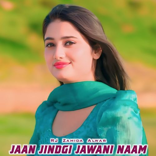 Jaan Jindgi Jawani Naam RJ Zahida Alwar MP3 Download