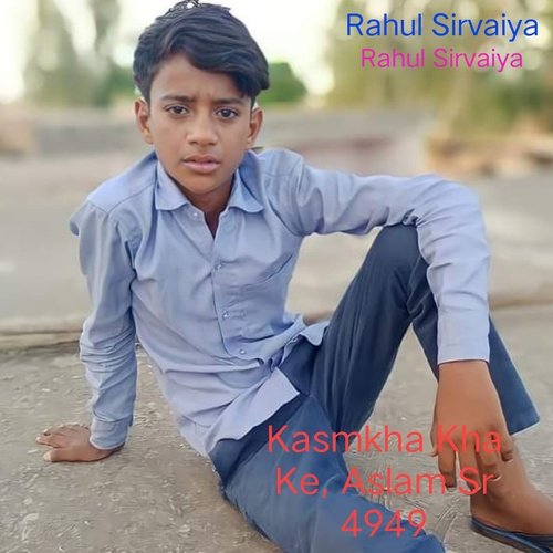 Kasmkha Kha Ke RahulSirvaiya MP3 Download