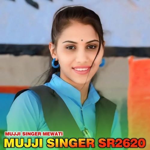 MUJJI SINGER SR2620 MUJJI SINGER MEWATI MP3 Download