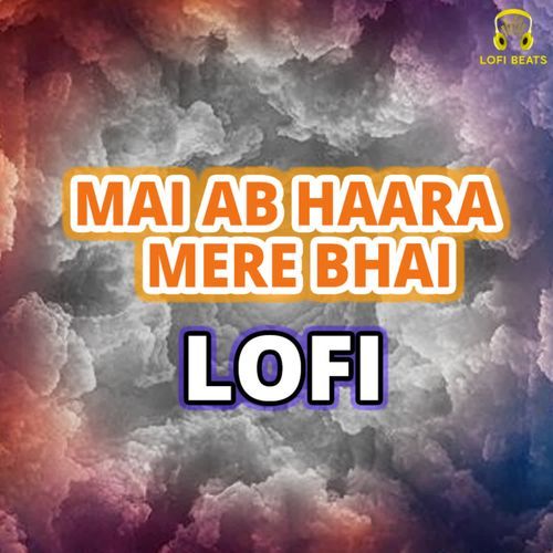Mai Ab Haara Mere Bhai LoFi Bhakat Badan Ramniwas Sunariya MP3 Download