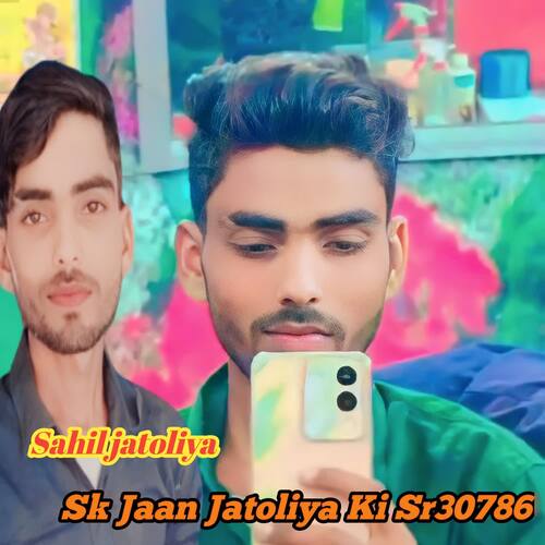 Sk Jaan Jatoliya Ki Sr30786 Sahil Jatoliya MP3 Download