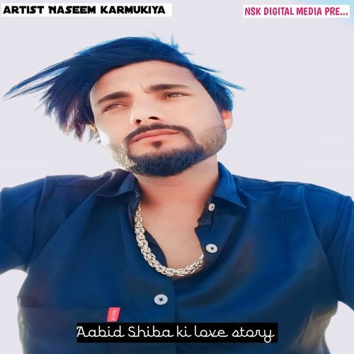 Aabid Shiba ki love story Naseem Karmukiya MP3 Download