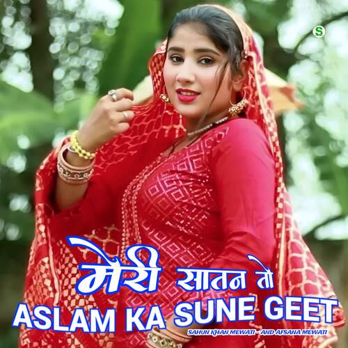 Meri Satan To Aslam Ka Sune Geet Afsana Mewati MP3 Download