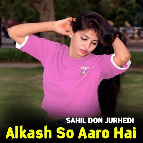 Alkash So Aaro Hai Sahil Don Jurhedi MP3 Download