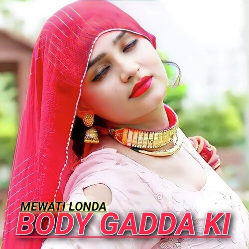 BODY GADDA KI Mewati londa MP3 Download