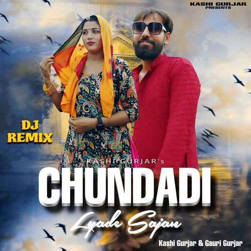 Chundadi Lyade Sajan (Dj Remix) Kashi Gurjar MP3 Download