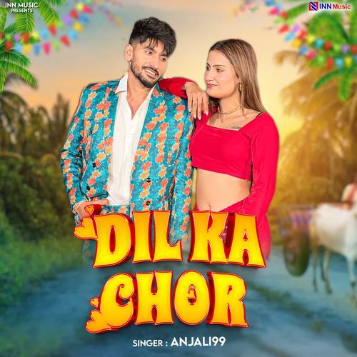 Dil Ka Chor Anjali99 MP3 Download