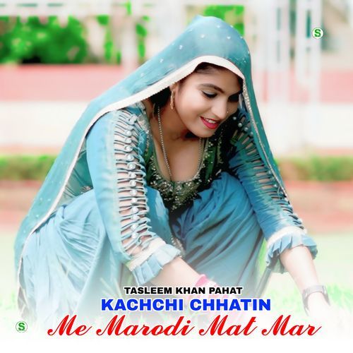 kachchi Chhatin Me Marodi Mat Mar Tasleem Khan Pahat MP3 Download