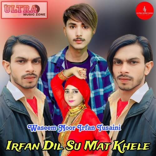 Irfan Dil Su Mat Khele Wasesm Noor MP3 Download
