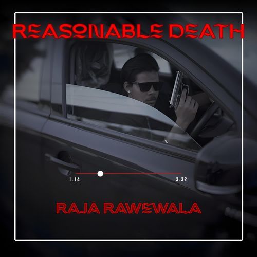 Reasonable Death Raja Rawewala MP3 Download