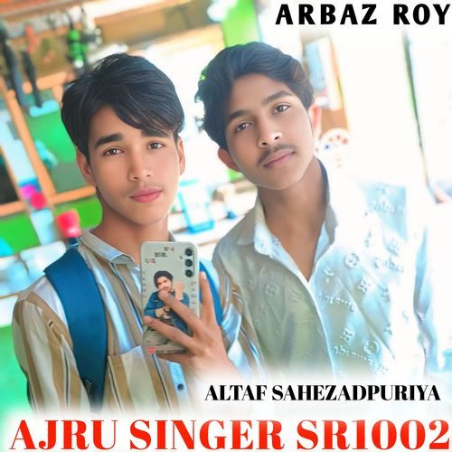 AJRU SINGER SR1002 ALTAF SAHEZADPURIYA MP3 Download