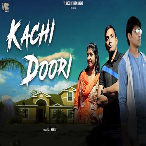 Kachi doori Raj Mavar MP3 Download