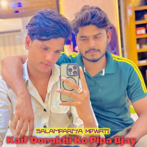 Kaif Dorakhi Ko Pipa Bjay Salampariya Mewati MP3 Download