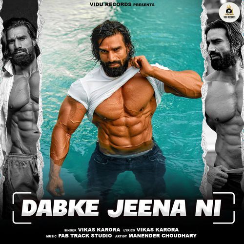 Dabke Jeena Ni Vikas Karora MP3 Download