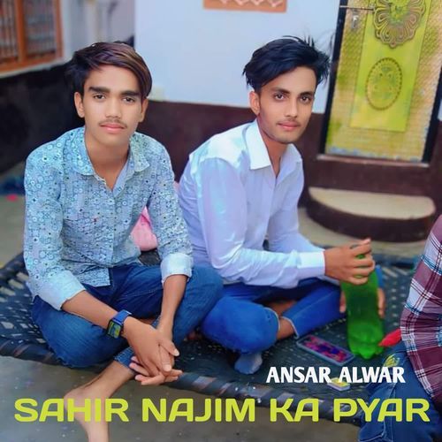 SAHIR NAJIM KA PYAR Ansar alwar MP3 Download
