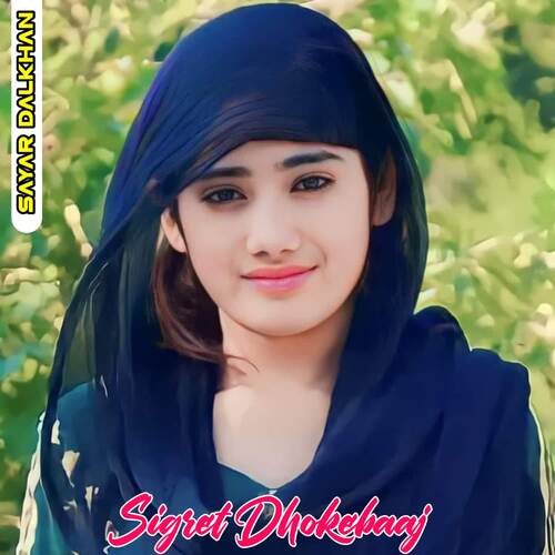 Sigret Dhokebaaj Sayar Dalkhan MP3 Download