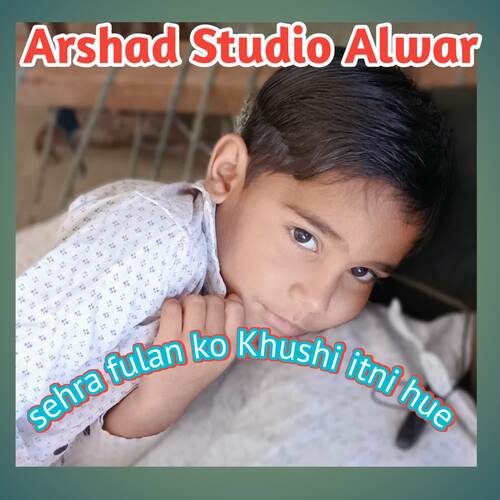 sehra fulan ko Khushi itni hue Arshad Studio Alwar MP3 Download