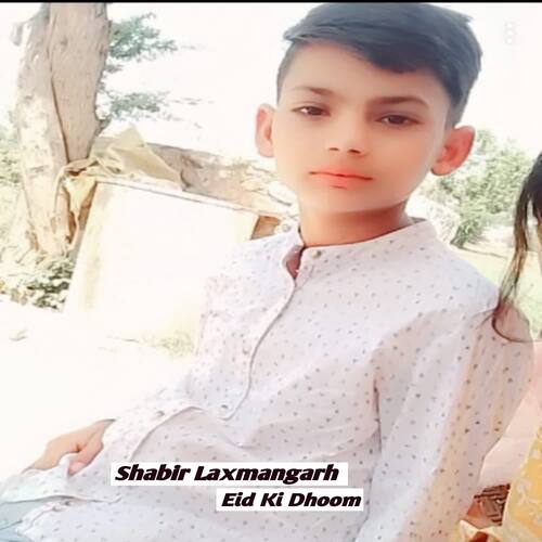 Eid Ki Dhoom Shabir Laxmangarh MP3 Download