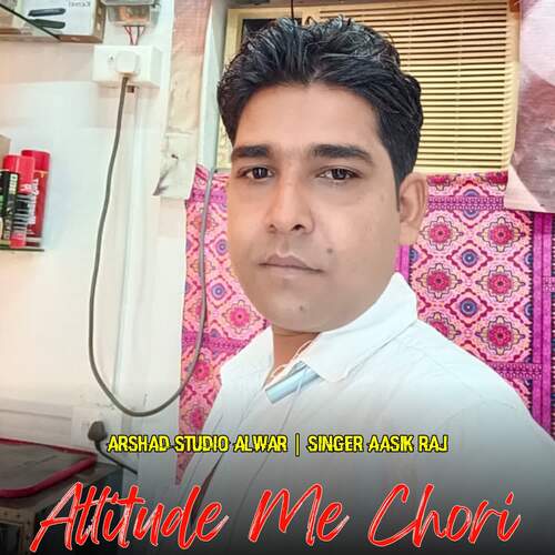 Attitude Me Chori Arshad Studio Alwar MP3 Download