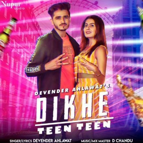 Dikhe Teen Teen Devender Ahlawat MP3 Download