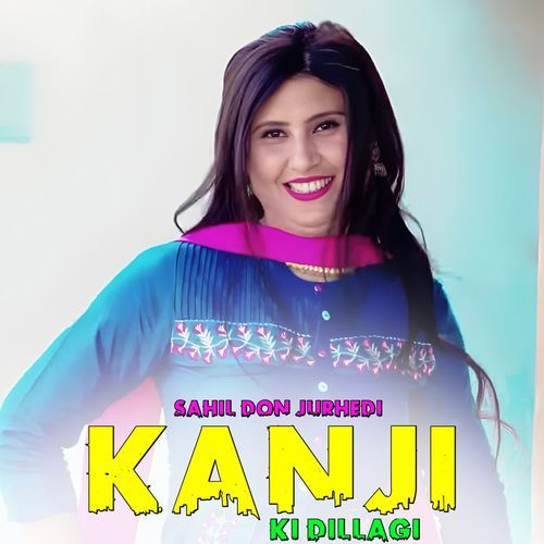 Kanji Ki Dillagi Sahil Don Jurhedi MP3 Download