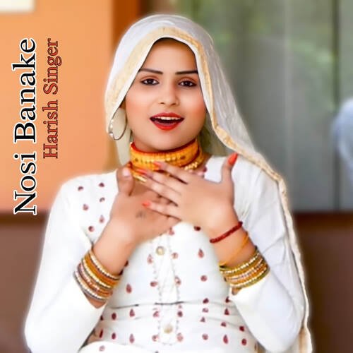 Nosi Banake Harish Singer MP3 Download