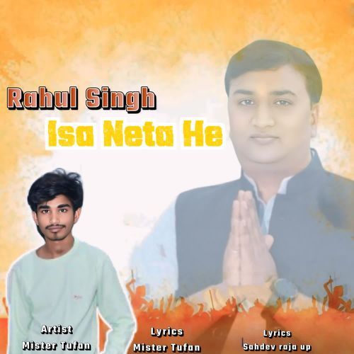 Rahul Singh Isa Neta He Mister Tufan MP3 Download