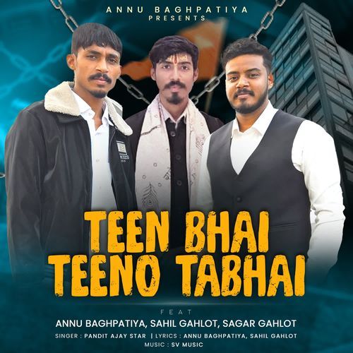 Teen Bhai Teeno Tabhai Annu Baghpatiya MP3 Download