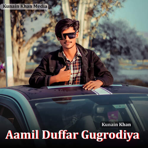 Aamil Duffar Gugrodiya Kunain Khan MP3 Download